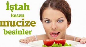 İştah kesen mucize besinler