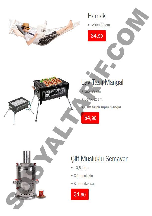 Hamak 34,90 TL, lav taşlı mangal 54,90 TL, çift musluklu semaver 34,90 TL’ye 20 Mayıs BİM kataloğunun 6. sayfasında karşımıza çıkan ürünler oluyor.
