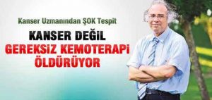 Kanser Değil Gereksiz Kemoterapi Öldürüyor