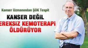 Kanser Değil Gereksiz Kemoterapi Öldürüyor